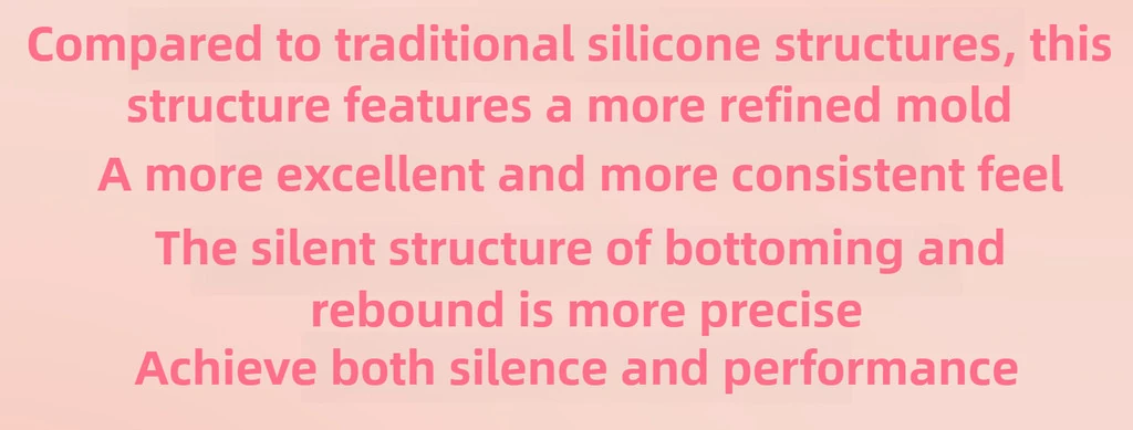 Silent structure advantages compared with traditional silicone builds